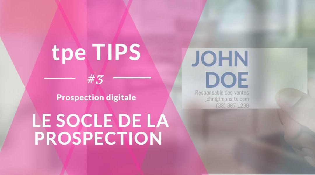 Le socle de la prospection digitale